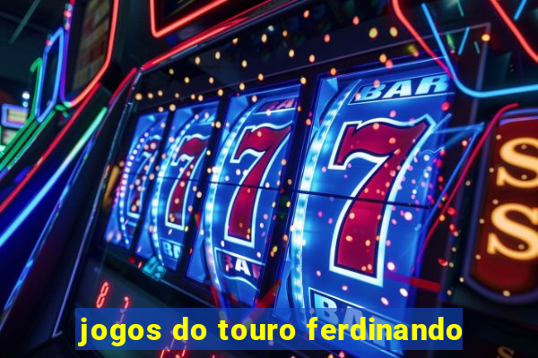 jogos do touro ferdinando